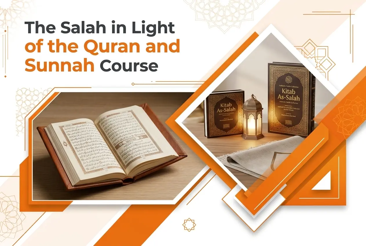 The Salah in Light of the Quran and Sunnah Course